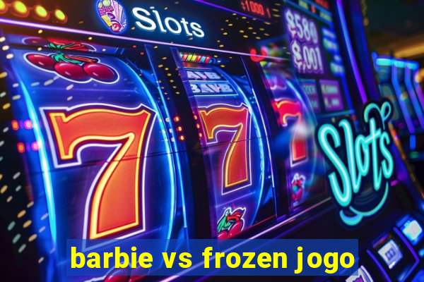 barbie vs frozen jogo